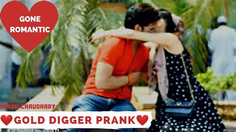 Every Girl Is Not Gold Digger Prank India Gone Romantic Pranks In India Harsh Chaudhary