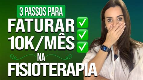 3 passos para faturar 10k mês na fisioterapia YouTube