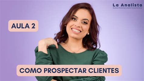 Aula 2 Como Prospectar Clientes Youtube