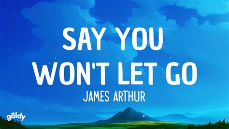 James Arthur Say You Won T Let Go Lyrics Youtube