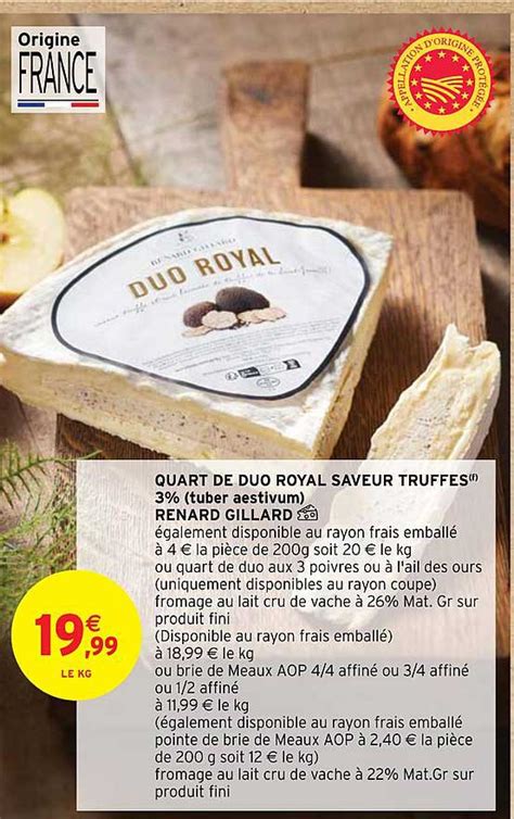 Promo Quart De Duo Royal Saveur Truffes Renard Gillard Chez Intermarch