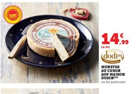 Promo MUNSTER AU CUMIN AOP MAISON DODIN ¹ Au lait pasteurisé chez Super U