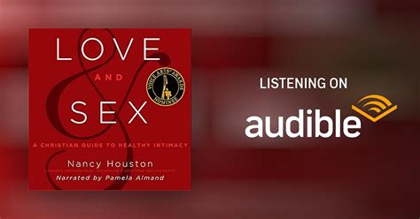 Love And Sex A Christian Guide To Healthy Intimacy Audiobook By Nancy Houston