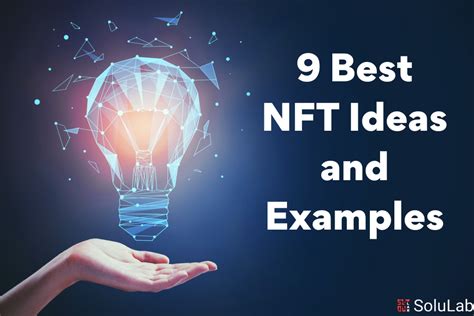 9 Best NFT Ideas and Examples