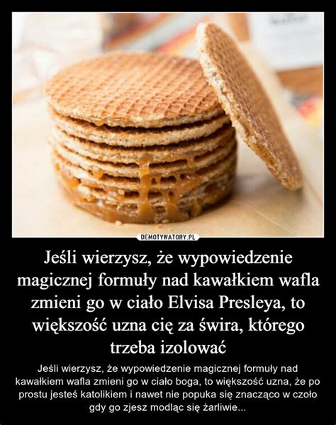 Je Li Wierzysz E Wypowiedzenie Magicznej Formu Y Nad Kawa Kiem Wafla