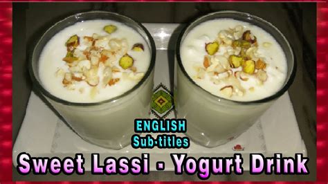 Sweet Lassi Recipe लस्सी Dahi Ki Meethi Lassi Sweet Yogurt Drink