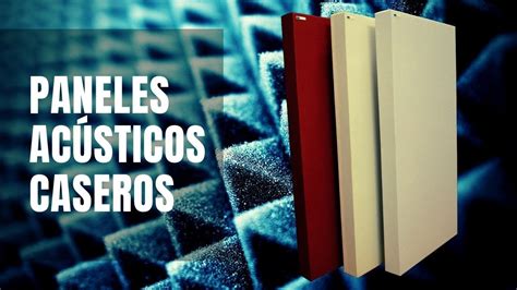 Tratamiento AcÚstico Casero Como Construir Tus Propios Paneles