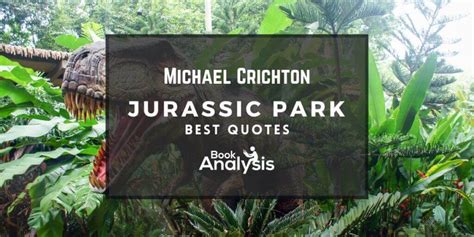 7 "Dinosaurific" Jurassic Park Quotes | Book Analysis