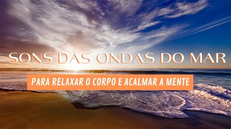 SONS DAS ONDAS DO MAR Para Relaxar E Acalmar YouTube