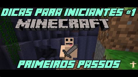 Dicas Para Iniciantes Minecraft 1 Os Primeiros Passos Primeiros Itens