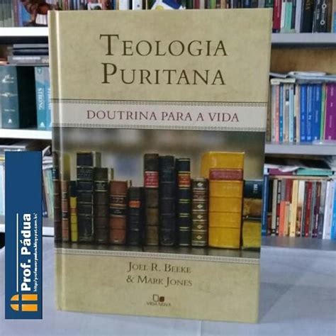 Professor P Dua Teologia Puritana Resenha