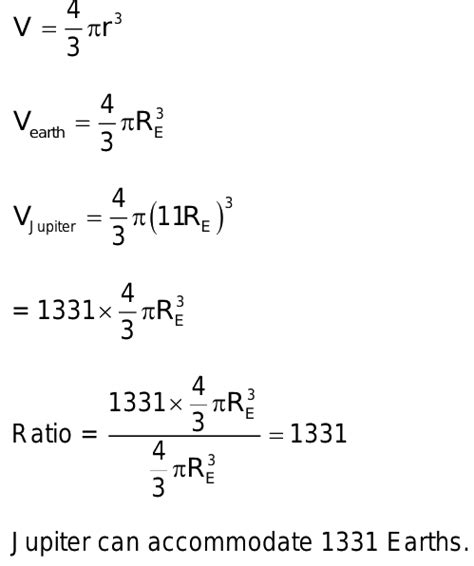 The radius of Jupiter is 11 times the radius of the Earth. Calculate the ratio of the volumes of ...