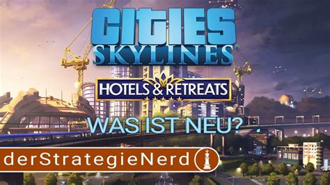 Was Ist Neu In Cities Skylines Hotels Retreats Deutsch YouTube