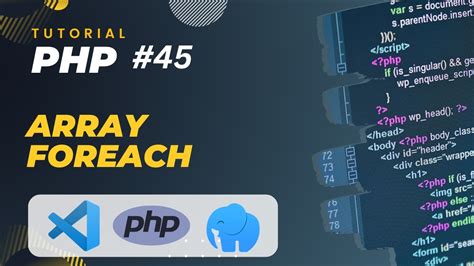 PHP TUTORIAL 45 ARRAY FOREACH YouTube