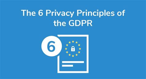 The 6 Privacy Principles Of The Gdpr Privacy Policies