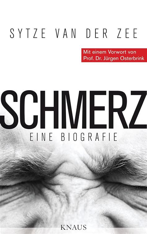 Schmerz Eine Biografie Van Der Zee Sytze Osterbrink J Rgen