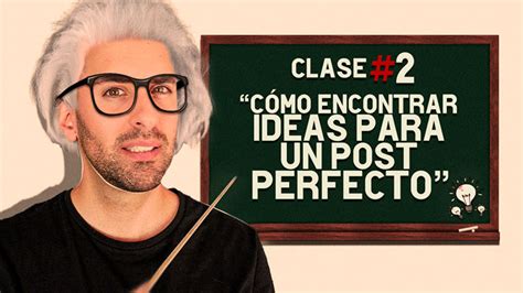 C Mo Encontrar Ideas Para Escribir Un Post Perfecto