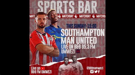 B BFM UMWEZI On 95 3 FULLGAME Manchester United 1 1 Southampton