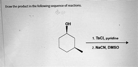 Solved Draw The Product In The Following Sequence Of Reactions Oh Tscl