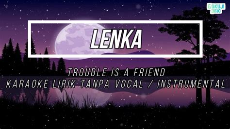 Lenka Trouble Is A Friend Karaoke Lyrics No Vocal Instrumental