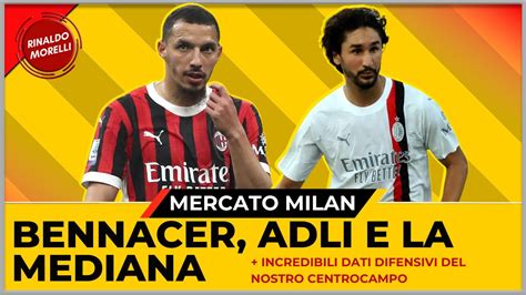 ADLI e BENNACER via CENTROCAMPO MILAN da rifare c è tanto lavoro