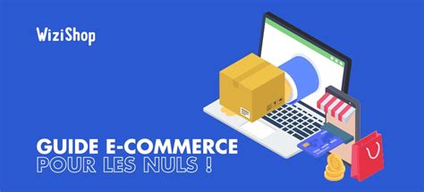 Cr Er Un Site E Commerce Pour Les Nuls Guide Complet