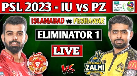 Hbl Psl Live Peshawar Zalmi Vs Islamabad United Eliminator Match