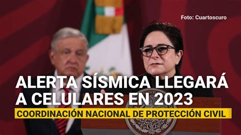 Alerta Sísmica llegará a celulares en 2023 prevé Gobierno será a