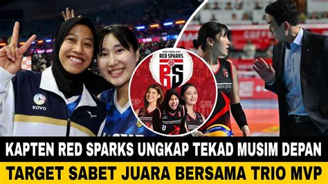 Hadirnya Trio Mvp Semangat Baru Red Sparks Kapten Baru Ungkap Target