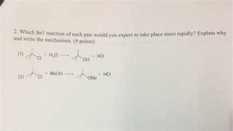 Solved Which Sn1 Reaction Of Each Pair Would You Expect To