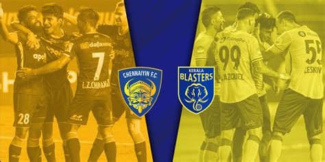 Preview Chennaiyin Fc Kerala Blasters Look To Build On Winning Momentum