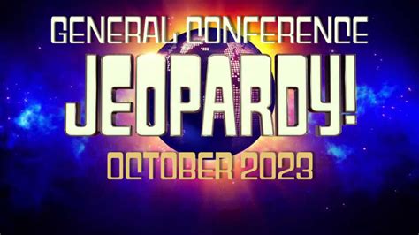 October 2023 General Conference Jeopardy