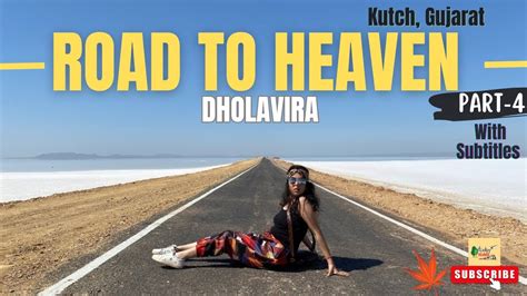 Part 4 Road To Heaven Dholavira Rann Utsav 2023 Kutch Gujarat