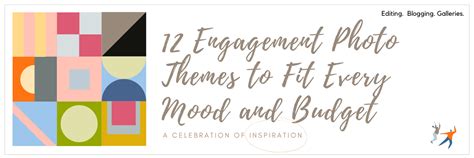 12 Engagement Photo Themes To Fit Every Mood and Budget