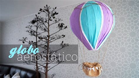 C Mo Hacer Un Globo Aerost Tico Diy Hot Air Balloon Youtube