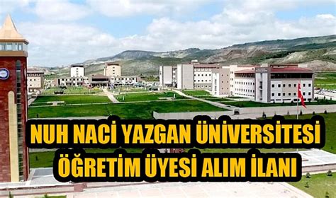 NUH NACİ YAZGAN ÜNİVERSİTESİ ÖĞRETİM ÜYESİ ALIM İLANI EKONOMİ Afyon