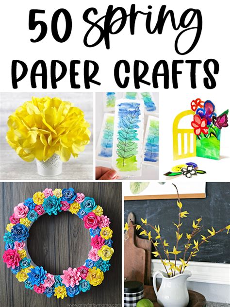 50 Easy Spring Paper Crafts for Adults, Teens, and Kids