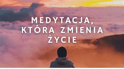 Medytacja która może zmienić Twoje życie YouTube