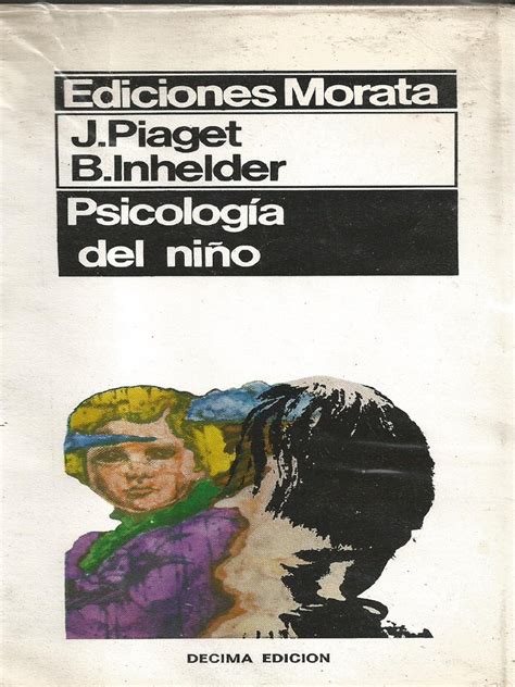 Psicología Del Niño J Piaget And B Inhelder Cap 1 2 Y 3 2 Pdf Pdf