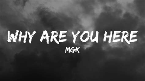 Mgk Why Are You Here Lyrics Youtube