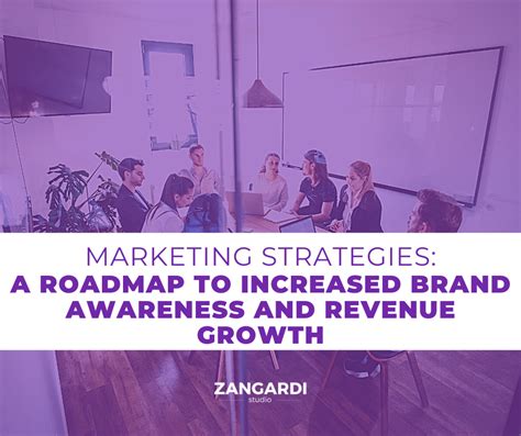 Marketing Strategies A Roadmap To Increased Brand Awareness And