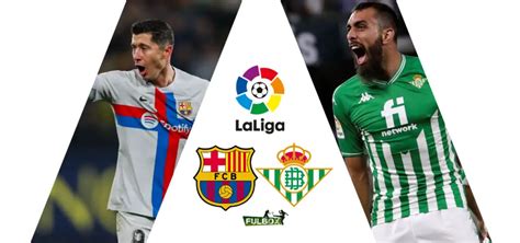 Barcelona Vs Betis En Vivo Hora Canal D Nde Ver Jornada Laliga