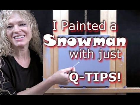 I Tried Q TIP PAINTING A CUTE SNOWMAN Fun Easy Beginner Acrylic