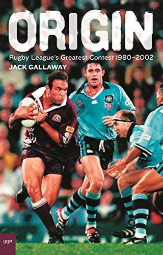 Origin Rugby Leagues Greatest Contest 1980 2002 By Gallaway Jack