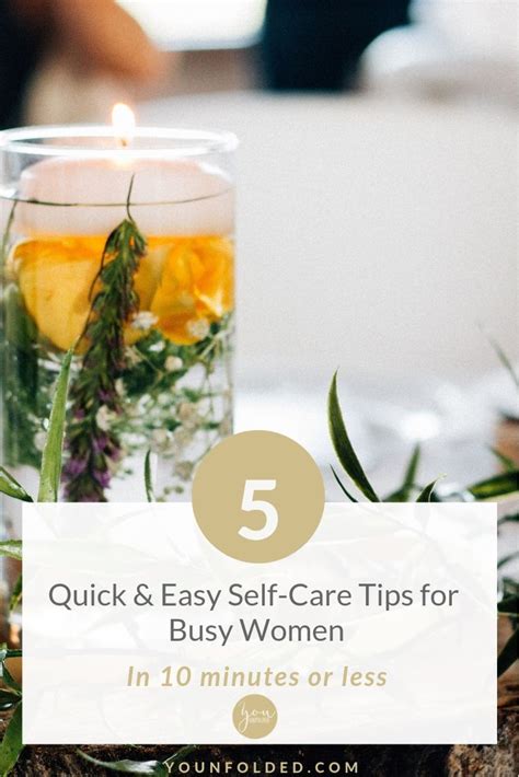 5 Quick And Easy Self Care Tips For Busy Women Self Care Care Easy