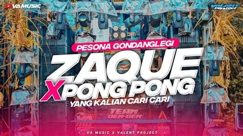 DJ ZAQUE X PONG PONG PESONA GONDANGLEGI FT ALVA R AUDIO VA MUSIC