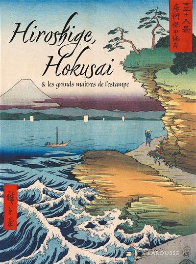 Hokusai Hiroshige Et Les Grands Ma Tres De L Estampe Japonaise Reli