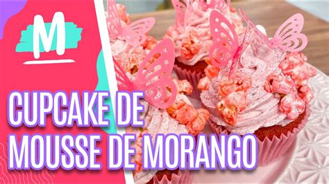 Delicioso Cupcake De MOUSSE DE MORANGO Mulheres 21 07 2023 YouTube