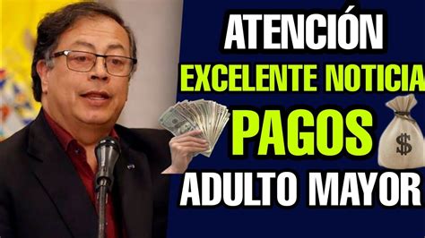 ATENCIÓN PAGOS ADULTO MAYOR CONFIRMAN EXCELENTE NOTICIA YouTube