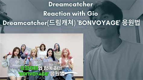 Dreamcatcher Reaction With Gio Dreamcatcher Bonvoyage Youtube